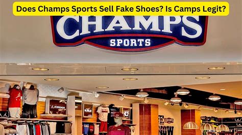 does champs sell fake shoes|is champs sports legit.